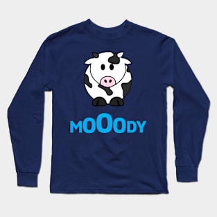 I'm Mooody Long Sleeve T-Shirt